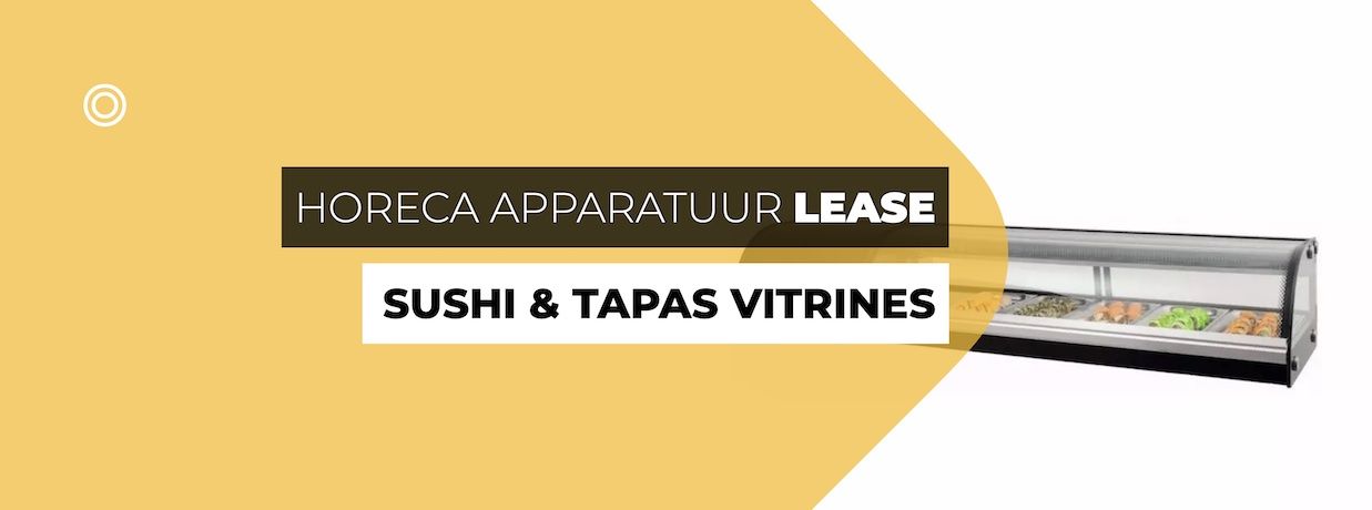 Sushi- en Tapasvitrines Lease je Online bij Horeca Apparatuur Lease
